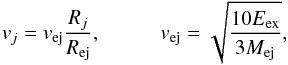 \begin{equation} v_{j} = v_{\rm ej} \frac{R_{j}}{R_{\rm ej}}, \hspace{1cm} v_{\rm ej} = \sqrt{\frac{10 E_{\rm ex}}{3 M_{\rm ej}}}, \end{equation}