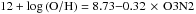 \hbox{$12+\log\left({\rm O/H}\right) = 8.73{-}0.32 \,\times\, {\rm O3N2}$}