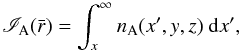 \begin{eqnarray} \mathscr{I}_\text{A}(\bar{r}) = \int^\infty_{x}{n_\text{A}(x',y,z)\ {\rm d}x'}, \label{eq:defColDens} \end{eqnarray}