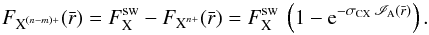 \begin{eqnarray} F_{\text{X}^{(n-m)+}}(\bar{r}) &= F_\text{X}^\text{sw} - F_{\text{X}^{n+}}(\bar{r}) = F_\text{X}^\text{sw}\ \left(1 - {\rm e}^{-\sigma_\text{CX}\,\mathscr{I}_\text{A}(\bar{r})}\right). \end{eqnarray}