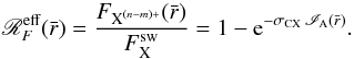 \begin{eqnarray} \mathscr{R}_F^\text{eff}(\bar{r}) = \frac{F_{\text{X}^{(n-m)+}}(\bar{r})}{F_\text{X}^\text{sw}} = 1 - {\rm e}^{-\sigma_\text{CX}\,\mathscr{I}_\text{A}(\bar{r})} \label{eq:Ratio_eff}. \end{eqnarray}