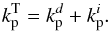 \begin{align*} k_{\rm p}^{\rm T} = k_{\rm p}^d + k_{\rm p}^i. \end{align*}