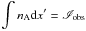\hbox{$\displaystyle \int n_\text{A} {\rm d}x' = \mathscr{I}_\text{obs}$}