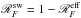 \hbox{$\mathscr{R}_F^\text{sw} = 1 - \mathscr{R}_F^\text{eff}$}