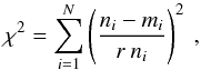 \begin{equation} \small \chi^2 = \sum_{i = 1}^{N} \left(\frac{n_i - m_i}{r~n_i}\right)^2~, \label{eq:chi2} \end{equation}
