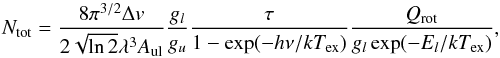 \begin{equation} \label{Nthick} N_{\rm tot}=\frac{8\pi^{3/2}\Delta {v}}{2\sqrt{\ln 2}\lambda^3A_{\rm ul}}\frac{g_l}{g_u}\frac{\tau}{1-\exp(-h\nu/kT_{\rm ex})}\frac{Q_{\rm rot}}{g_l\exp(-E_l/kT_{\rm ex})}, \end{equation}
