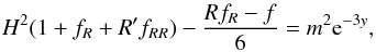 \begin{eqnarray} \label{eq:fofrback} H^2 (1 + f_R + R' f_{RR}) - \frac{Rf_R-f}{6} = m^2 {\rm e}^{-3y}, \label{einstein_eq} \end{eqnarray}