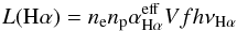 \begin{equation} {L({\rm H}\alpha) = n_{\rm e} n_{\rm p} \alpha^{\rm eff}_{{\rm H}\alpha} V f h \nu_{{\rm H}\alpha}} \end{equation}