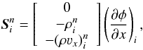 \appendix \setcounter{section}{1} \begin{equation} \label{eq:appendix01_0010} \boldsymbol{S}_{i}^{n} = \left[ \begin{array}{c} 0 \\ - \rho_i^n \\ - (\rho \varv_x)_i^n \end{array} \right] \left( \frac{\partial \phi}{\partial x} \right)_i , \end{equation}