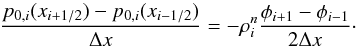 \begin{equation} \label{eq:nm_1dcart_wb0060} \frac{p_{0,i}(x_{i+1/2}) - p_{0,i}(x_{i-1/2})}{\Delta x} = - \rho_i^n \frac{\phi_{i+1} - \phi_{i-1}}{2 \Delta x}\cdot \end{equation}