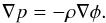 \begin{equation} \label{eq:intro0050} \nabla p = - \rho \nabla \phi . \end{equation}