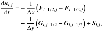 \begin{equation} \label{eq:nm_multiD_0040} \begin{aligned} \frac{\mathrm{d} \boldsymbol{u}_{i,j}}{\mathrm{d} t} = & - \frac{1}{\Delta x} \left( \boldsymbol{F}_{i+1/2,j} - \boldsymbol{F}_{i-1/2,j} \right) \\ & - \frac{1}{\Delta y} \left( \boldsymbol{G}_{i,j+1/2} - \boldsymbol{G}_{i,j-1/2} \right) + \boldsymbol{S}_{i,j} , \end{aligned} \end{equation}