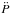\hbox{$\ddot P$}