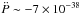 \hbox{$\ddot P \sim -7 \times 10^{-38}$}