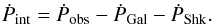 \begin{eqnarray} \dot P_\mathrm{int} = \dot P_\mathrm{obs} - \dot P_\mathrm{Gal} - \dot P_\mathrm{Shk}. \end{eqnarray}