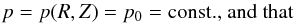 \begin{equation} p = p(R, Z) = p_0 = \mbox{const., and that} \label{location-photosphere} \end{equation}