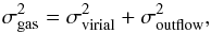 Mathematical equation: \begin{equation} \sigma_{\rm gas}^2 = \sigma_{\rm virial}^2 + \sigma_{\rm outflow}^2, \end{equation}