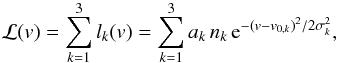Mathematical equation: \begin{equation} \label{eq:losvd_formula} \mathcal{L}(v) = \sum_{k=1}^{3} l_{k} (v) = \sum_{k=1}^{3} a_k\,n_{k}\,{\rm e}^{-(v-v_{0,k})^2/2\sigma_k^2}, \end{equation}