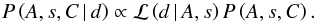 Mathematical equation: \begin{equation} \label{eq:bayesTh} P\left(A,s,C\,\vert\,d\right) \propto \mathcal{L}\left(d\,\vert\,A,s\right) P\left(A,s,C\right) . \end{equation}