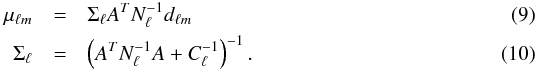 Mathematical equation: \begin{eqnarray} \mu_{\ell m} & = & \Sigma_\ell A^T N_\ell^{-1} d_{\ell m} \label{eq:mulm} \\ \Sigma_\ell & = & \left(A^T N_\ell^{-1} A + C_\ell^{-1}\right)^{-1} . \label{eq:sigmal} \end{eqnarray}