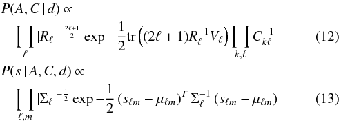 Mathematical equation: \begin{eqnarray} && P(A,C \,\vert\,d) \propto \nonumber \\ && \quad \prod_\ell \left| R_\ell \right|^{-\frac{2\ell +1}{2}} \exp-\frac{1}{2}{\rm tr} \left((2\ell+1) R_\ell^{-1} V_\ell\right) \prod_{k,\ell} C_{k\ell}^{-1} \label{eq:pac} \\ && P(s\,\vert\,A,C,d) \propto \nonumber \\ && \quad \prod_{\ell ,m} \left|\Sigma_\ell\right|^{-\frac{1}{2}}\exp-\frac{1}{2}\left(s_{\ell m}- \mu_{\ell m}\right)^T \Sigma_\ell^{-1} \left(s_{\ell m} - \mu_{\ell m}\right) \label{eq:psiac} \end{eqnarray}