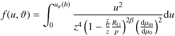 Mathematical equation: \appendix \setcounter{section}{1} \begin{equation} f(u,\vartheta) = \int_{0}^{u_{\varphi}(b)} \frac{u^2} {z^4 \left(1-\frac{\tilde{b}}{z}\frac{R_{\rm G}}{p}\right)^{2\beta} \left(\frac{{\rm d}\mu_{\rm m}}{{\rm d}\mu_0}\right)^2} {\rm d}u \label{eqn:calcX} \end{equation}