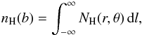 Mathematical equation: \appendix \setcounter{section}{1} \begin{equation} n_{\rm H}(b) = \int_{-\infty}^{\infty} N_{\rm H}(r,\theta)\,{\rm d}l, \label{eqn:coldeninfty} \end{equation}