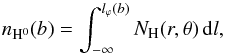 Mathematical equation: \appendix \setcounter{section}{1} \begin{equation} n_{\rm H^0}(b) = \int_{-\infty}^{l_{\varphi}(b)} N_{\rm H}(r,\theta)\,{\rm d}l, \label{eqn:colden} \end{equation}