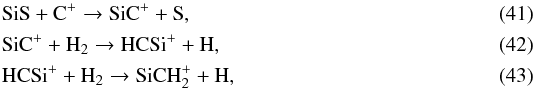 Mathematical equation: \begin{eqnarray} && \ce{SiS} + \ce{C^{+}} \to \ce{SiC^{+}} + \ce{S}, \\ && \ce{SiC^+} + \ce{H_{2}} \to \ce{HCSi^+} + \ce{H}, \\ && \ce{HCSi^+} + \ce{H_{2}} \to \ce{SiCH_{2}^{+}} + \ce{H}, \end{eqnarray}