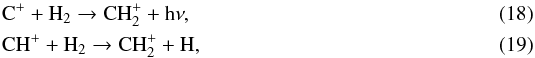 Mathematical equation: \begin{eqnarray} && \ce{C^+} + \ce{H_{2}} \to \ce{CH_{2}^{+}} + \ce{h\nu}, \\ && \ce{CH^+} + \ce{H_{2}} \to \ce{CH_{2}^{+}} + \ce{H}, \label{eq:CH+destruction} \end{eqnarray}