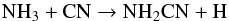 Mathematical equation: \begin{eqnarray} \label{eq:CH_formation4} && \ce{NH_{3}} + \ce{CN} \to \ce{NH_{2}CN} + \ce{H} \end{eqnarray}