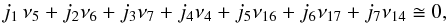 Mathematical equation: \begin{eqnarray*} j_1\,\nu_5+j_2\nu_6+j_3\nu_7+j_4\nu_4+j_5\nu_{16}+j_6\nu_{17}+j_7\nu_{14}\cong 0, \end{eqnarray*}
