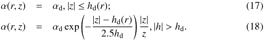 Mathematical equation: \begin{eqnarray} \alpha(r,z)&=&\alpha_{\rm d}, |z|\le h_{\rm d}(r);\\ \alpha(r,z)&=&\alpha_{\rm d}\exp\left(-\frac{|z|-h_{\rm d}(r)}{2.5h_{\rm d}}\right)\frac{|z|}{z}, |h|>h_{\rm d}. \label{alpdef1} \end{eqnarray}