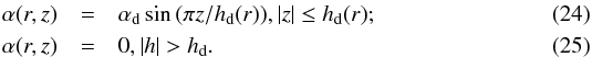 Mathematical equation: \begin{eqnarray} \alpha(r,z)&=&\alpha_{\rm d}\sin\,(\pi z/h_{\rm d}(r)), |z|\le h_{\rm d}(r);\\ \alpha(r,z)&=&0, |h|>h_{\rm d}. \label{alpdef2} \end{eqnarray}