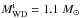 Mathematical equation: \hbox{$M_{\rm WD}^{\rm i} = 1.1~M_{\odot}$}