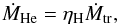 Mathematical equation: \begin{equation} \dot{M}_{\rm He}=\eta _{\rm H}\dot{M}_{\rm tr}, \end{equation}
