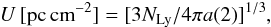 Mathematical equation: \begin{eqnarray} \label{photons} U\,[{\rm pc\,cm}^{-2}] = [3 N_{\rm Ly} / 4 \pi a(2)]^{1/3}, \end{eqnarray}