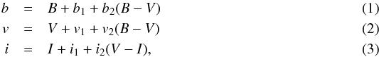 Mathematical equation: \begin{eqnarray} b &=& B + b_1 + b_2 (B-V) \\ v &=& V + v_1 + v_2 (B-V) \label{vmag}\\ i &=& I + i_1 + i_2 (V-I), \end{eqnarray}