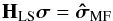 Mathematical equation: \begin{equation} \label{eq:imagingeq} \HLS\bsigma=\SMFDI \end{equation}