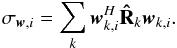 Mathematical equation: \begin{equation} \label{eq:beamimg} \WTDIind{i} = \sum_k \bw_{k,i}^H \bRh_k \bw_{k,i} . \end{equation}