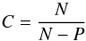 Mathematical equation: \begin{equation} C=\frac{N}{N-P} \end{equation}