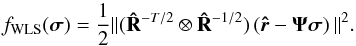 Mathematical equation: \begin{equation} \label{def:vecfWLS} f_{\text{WLS}}(\bsigma)=\frac{1}{2}\| (\bRh^{-T/2} \otimes \bRh^{-1/2}) \left(\brh-\bAt\bsigma\right)\|^2 . \end{equation}