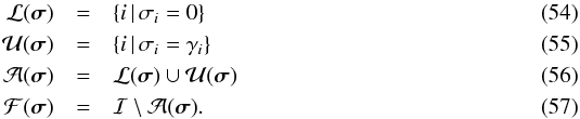 Mathematical equation: \begin{eqnarray} \MCL(\bsigma)&=&\{i\,|\,\sigma_{i} = 0\}\\ \MCU(\bsigma)&=&\{i\,|\,\sigma_{i} = \gamma_i\}\\ \MCA(\bsigma)&=&\MCL(\bsigma) \cup \MCU(\bsigma)\\ \label{eq:freesetF} \MCF(\bsigma)&=&\MCI \setminus \MCA(\bsigma) . \end{eqnarray}