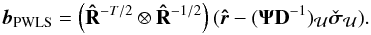 Mathematical equation: \begin{equation} \label{eq:bsubproblemMVDR} \bb_{\text{PWLS}}=\left (\bRh^{-T/2}\otimes \bRh^{-1/2} \right) (\brh-(\bAt\bD^{-1})_{\MCU}\PWLSsigma_{\MCU}) . \end{equation}