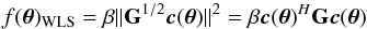 Mathematical equation: \begin{equation} f(\btheta)_{\text{WLS}} = \beta \|\bG^{1/2}\bc(\btheta)\|^2 = \beta\bc(\btheta)^H\bG\bc(\btheta) \end{equation}