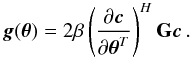 Mathematical equation: \begin{equation} \label{eq:gWLS} \bg(\btheta) = 2\beta\left(\frac{\partial \bc}{\partial \btheta^T}\right)^H\bG\bc \,. \end{equation}