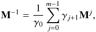Mathematical equation: \begin{eqnarray*} \bM^{-1}=\frac{1}{\gamma_0}\sum_{j=0}^{m-1}\gamma_{j+1}\bM^j, \end{eqnarray*}