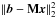 Mathematical equation: \hbox{$\|\bb-\bM\bx\|_2^2$}