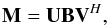 Mathematical equation: \begin{equation} \bM=\bU\bB\bV^H, \end{equation}
