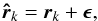 Mathematical equation: \appendix \setcounter{section}{1} \begin{equation} \brh_k=\br_k+\bepsilon, \end{equation}